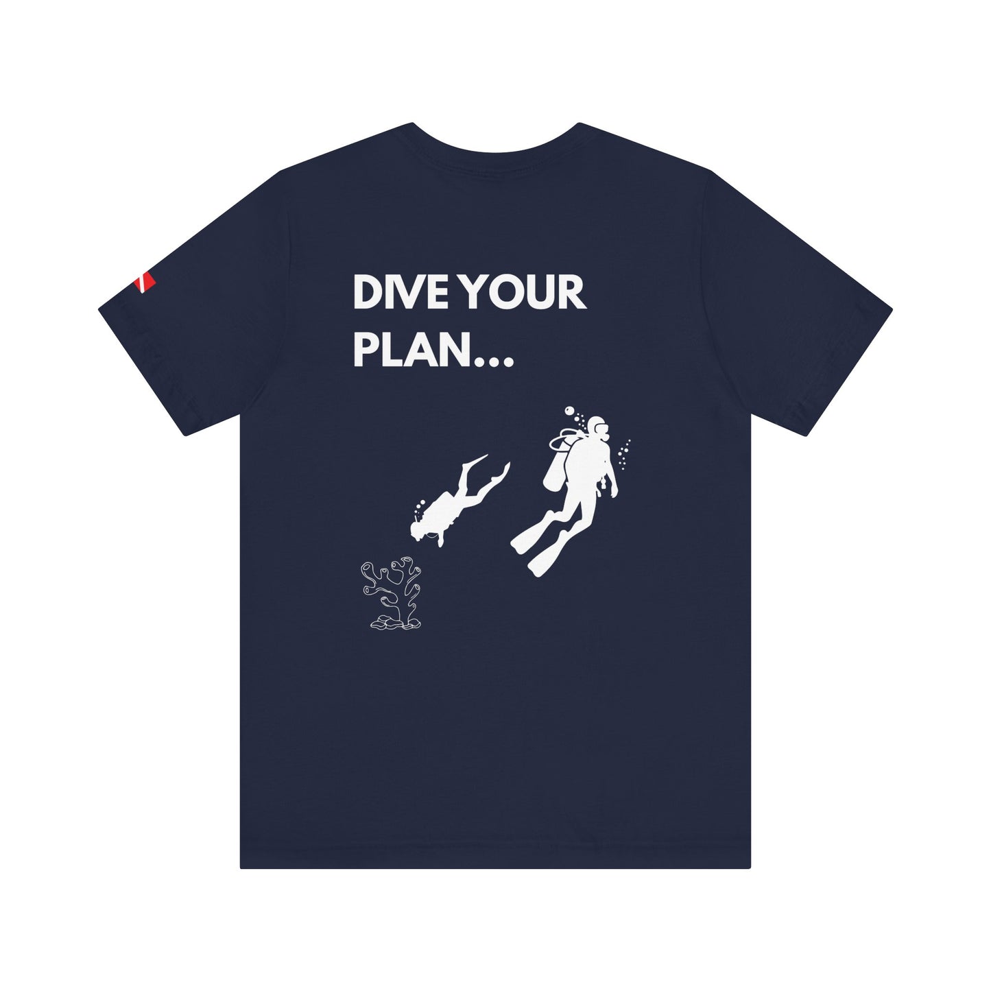 “Plan Your Dive, Dive Your Plan” Scuba Diving Unisex Tee