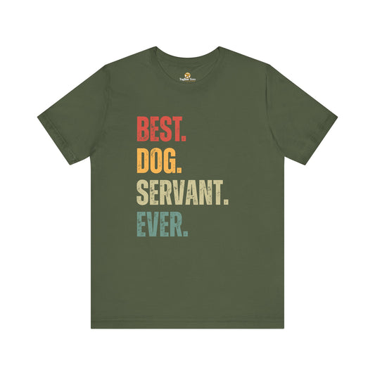 Dog Lover T-shirt Mens and Womens - Best Dog Servant Ever Unisex Tee