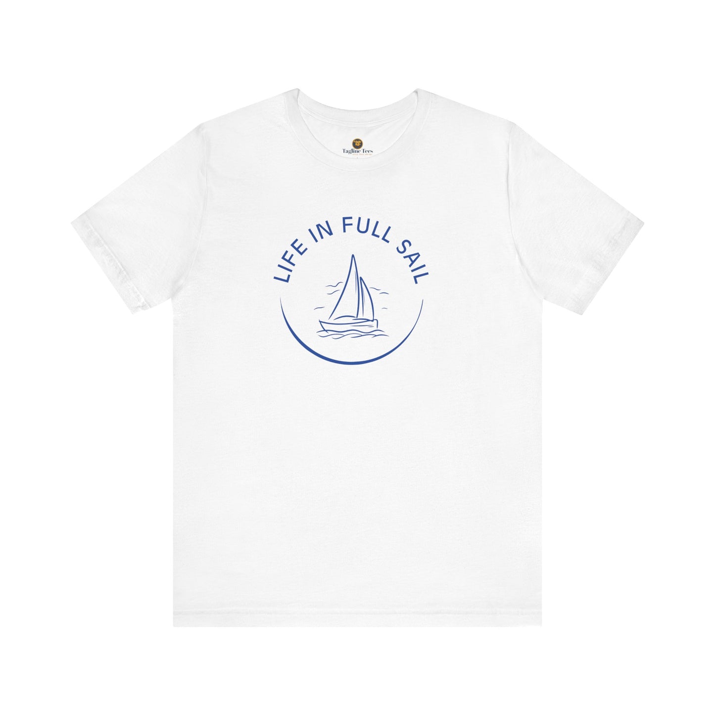 Life in Full Sail Unisex Tee