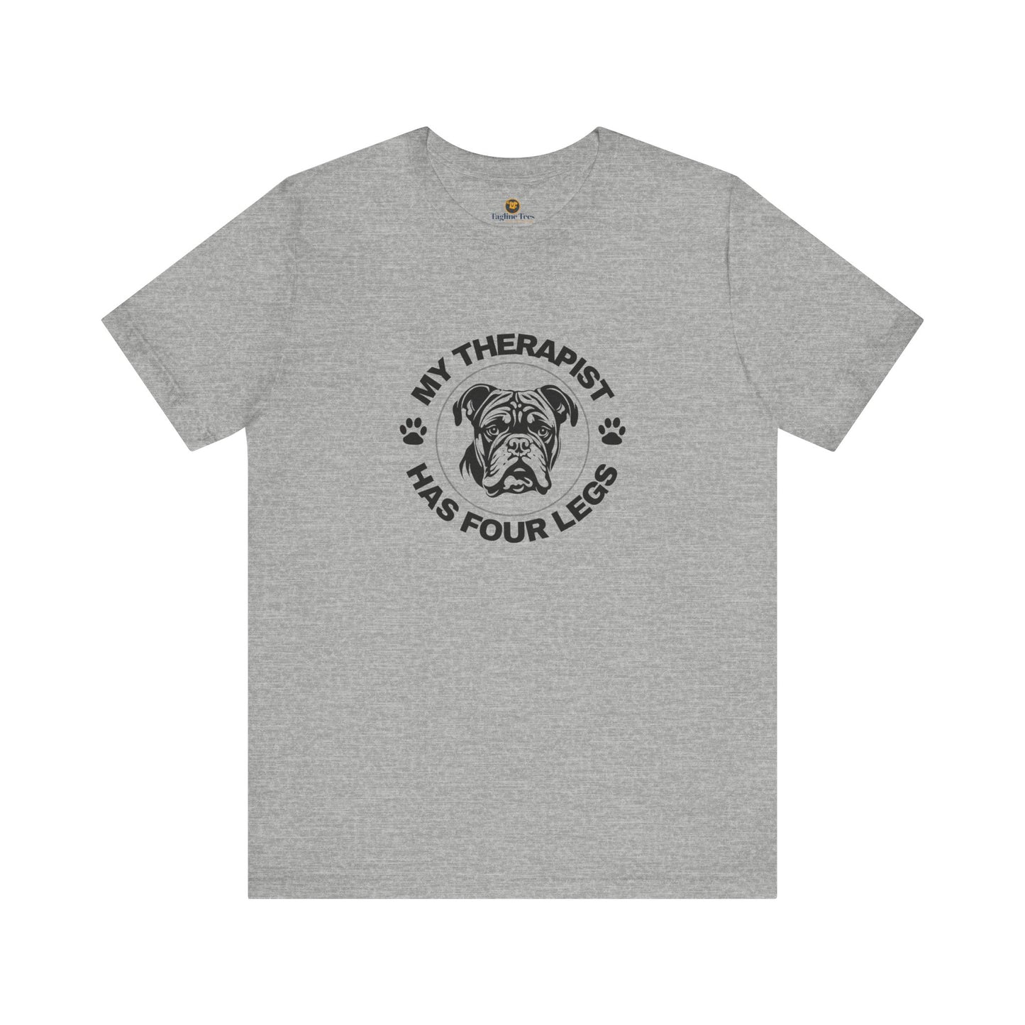 My Therapist Has Four Legs - Bulldog Edition