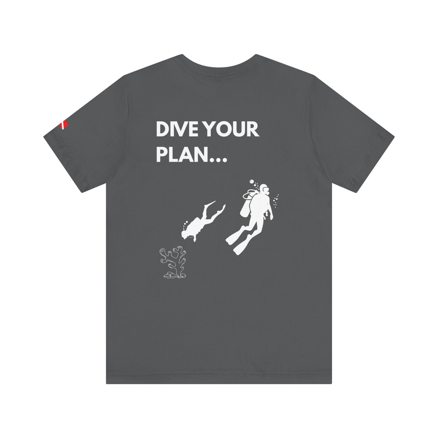 “Plan Your Dive, Dive Your Plan” Scuba Diving Unisex Tee