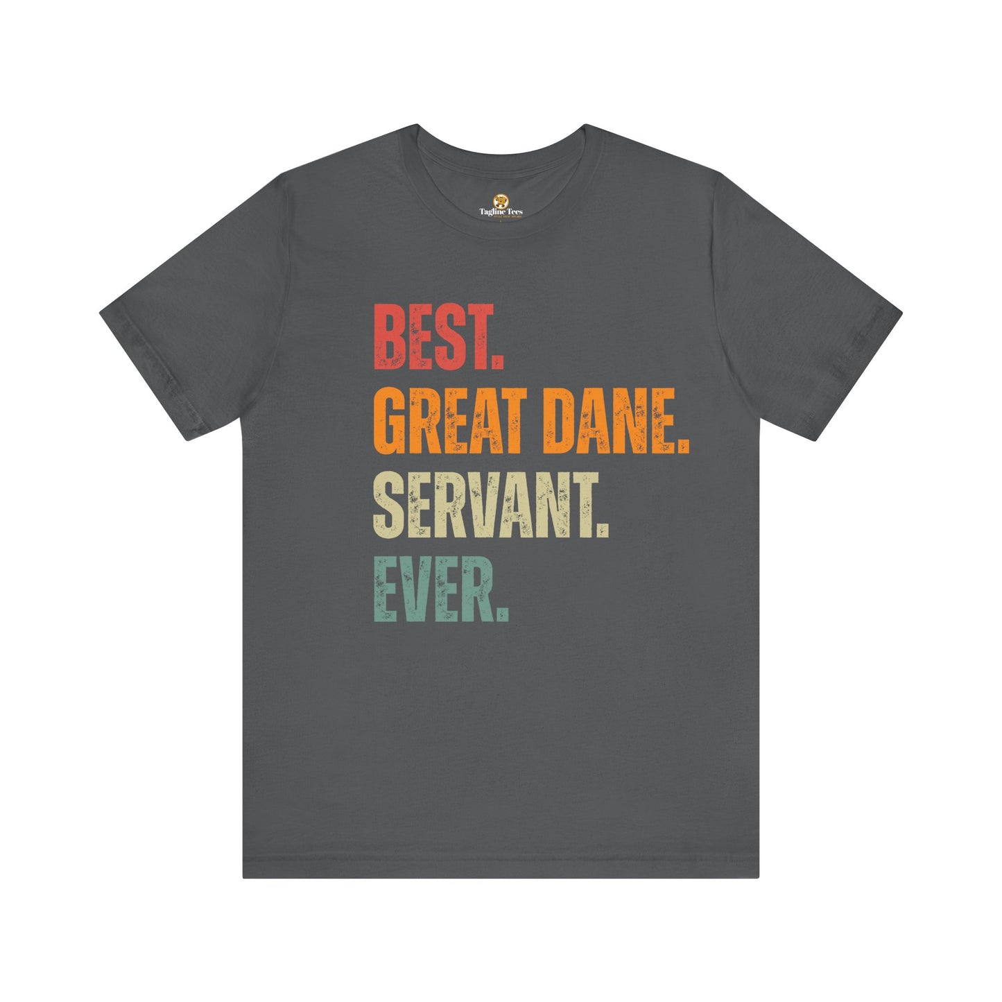 Best Great Dane Servant Ever Tee