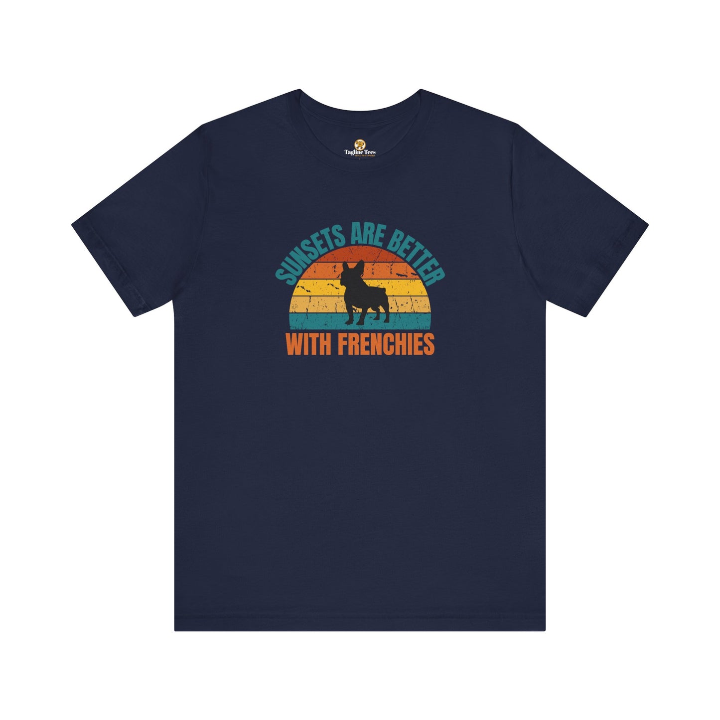Sunsets Are Better With Frenchies Unisex Tee