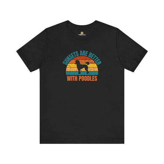 Sunsets Are Better With Poodles Unisex Tee