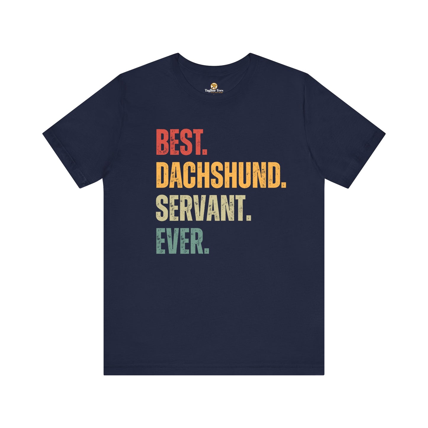Best Dachshund Servant Ever Tee