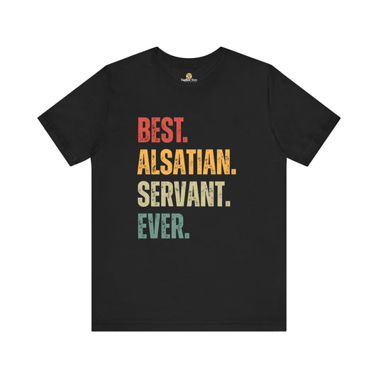 Best Alsatian Servant Ever Tee