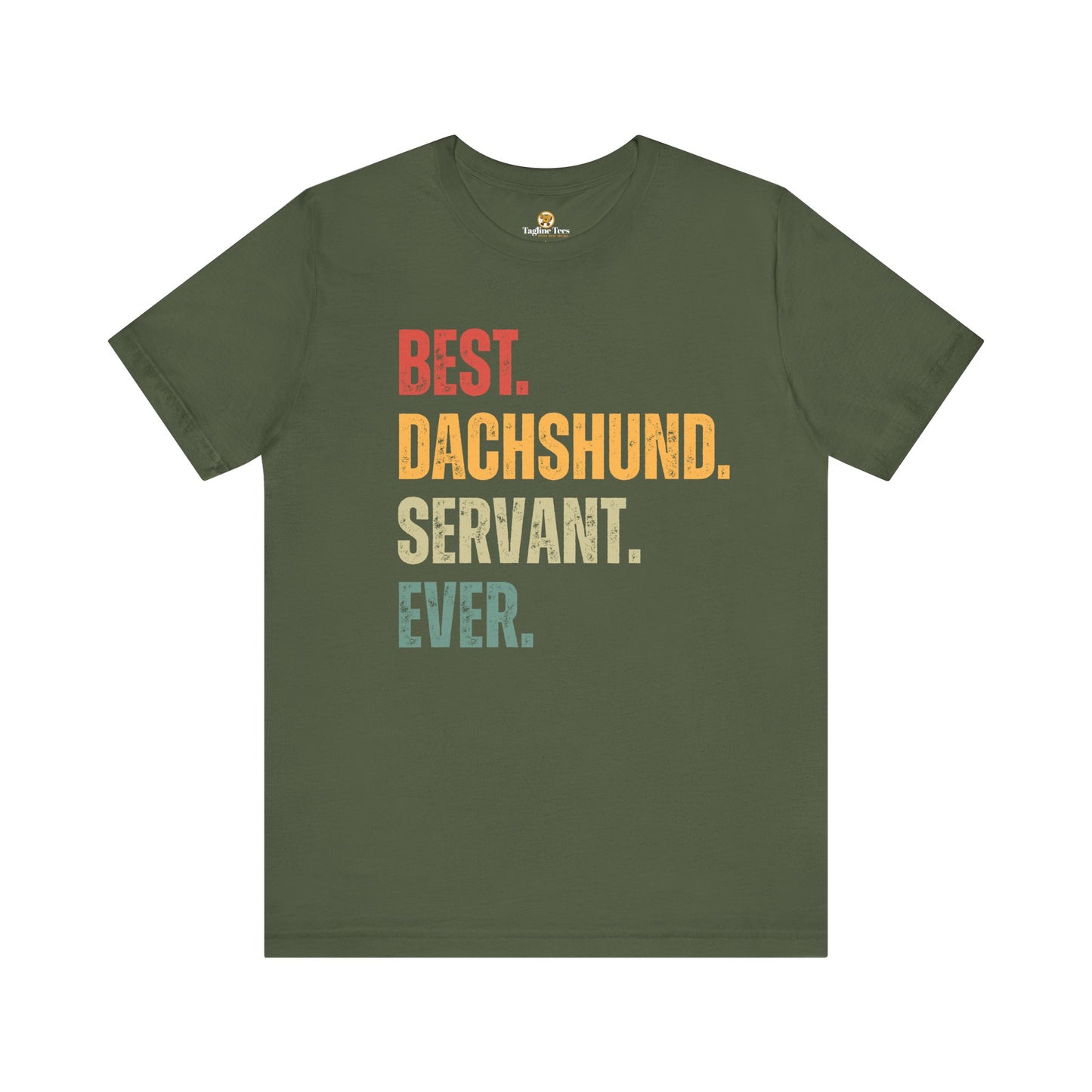 Best Dachshund Servant Ever Tee