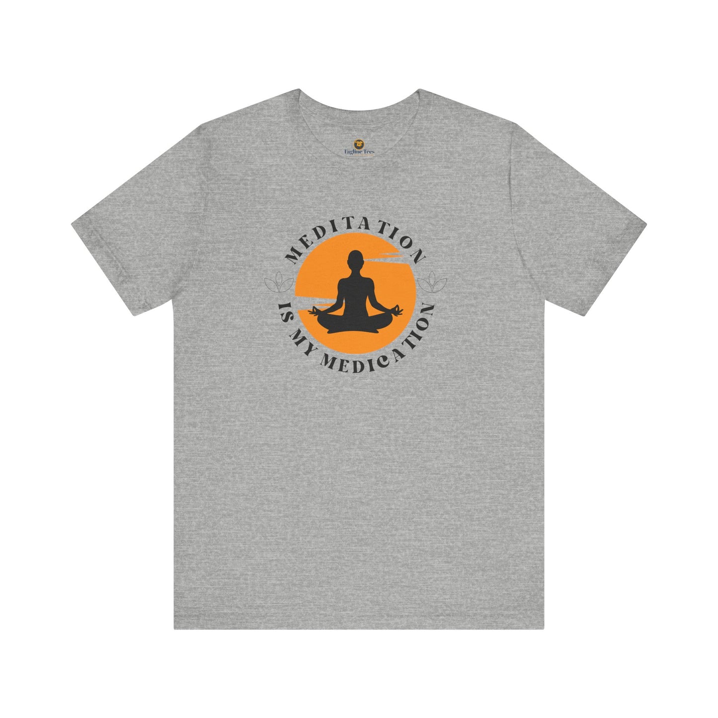 Meditation Is My Medication Unisex Tee