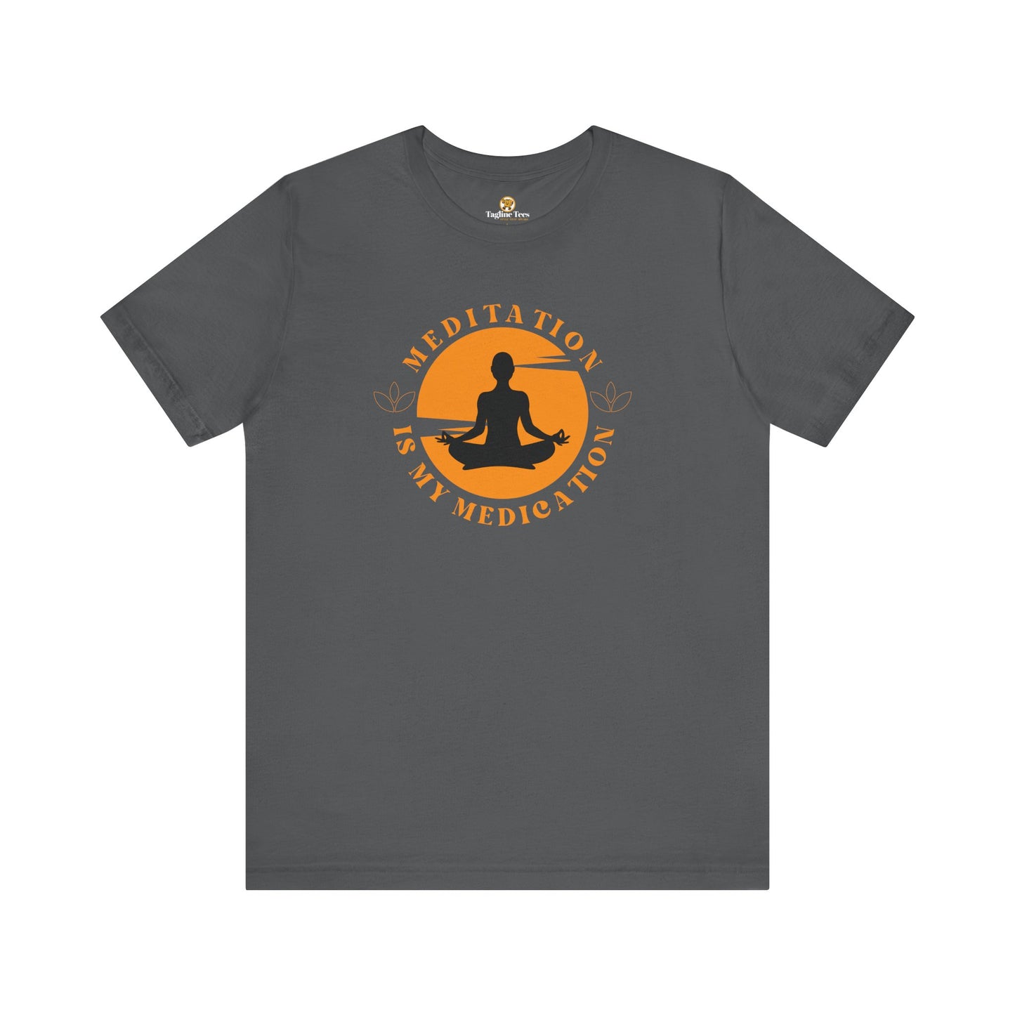 Meditation Is My Medication Unisex Tee