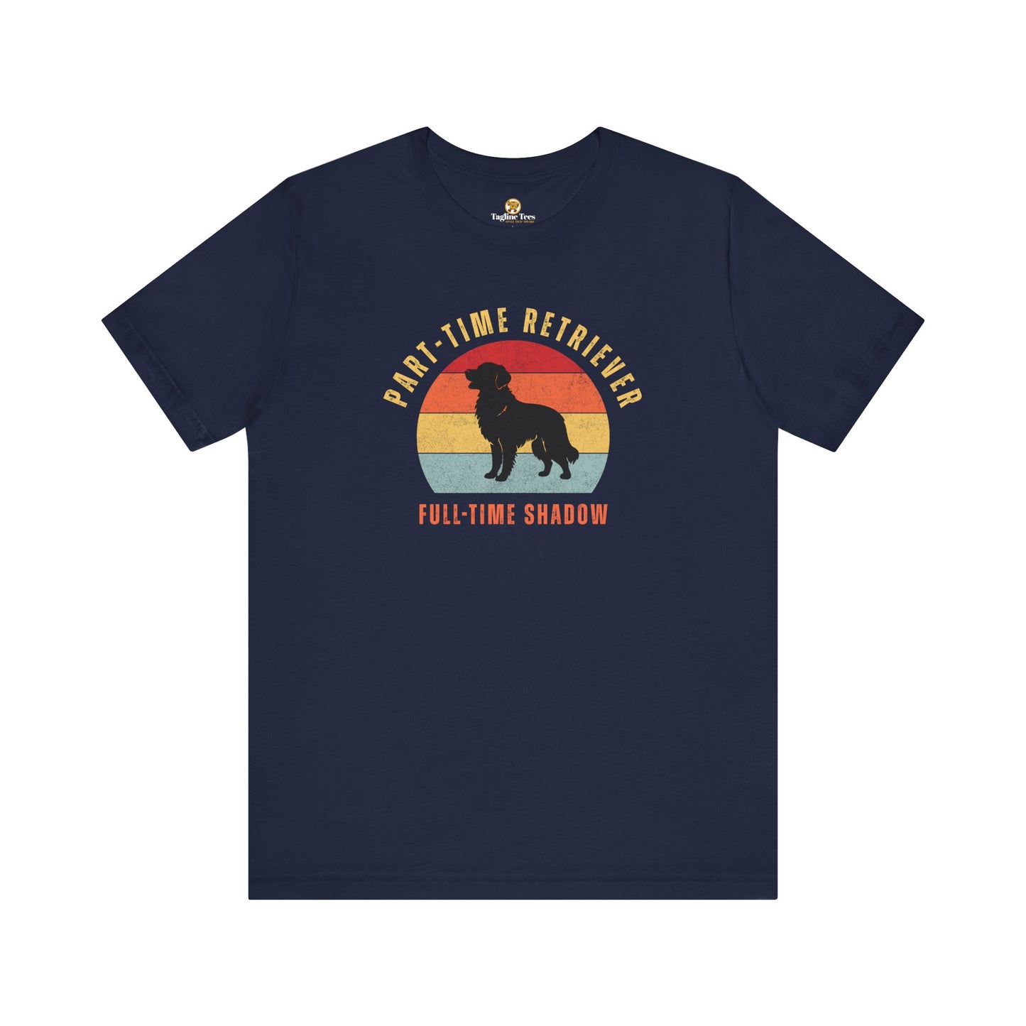 Part-time Retriever Funny Unisex Jersey Short Sleeve Tee