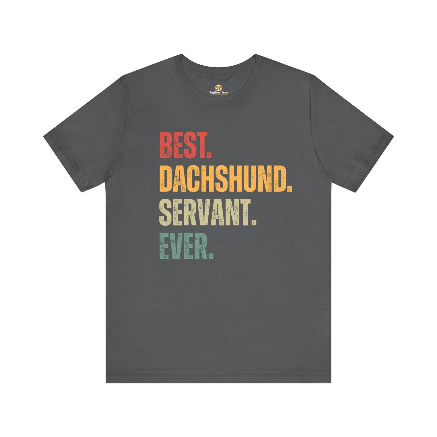 Best Dachshund Servant Ever Tee