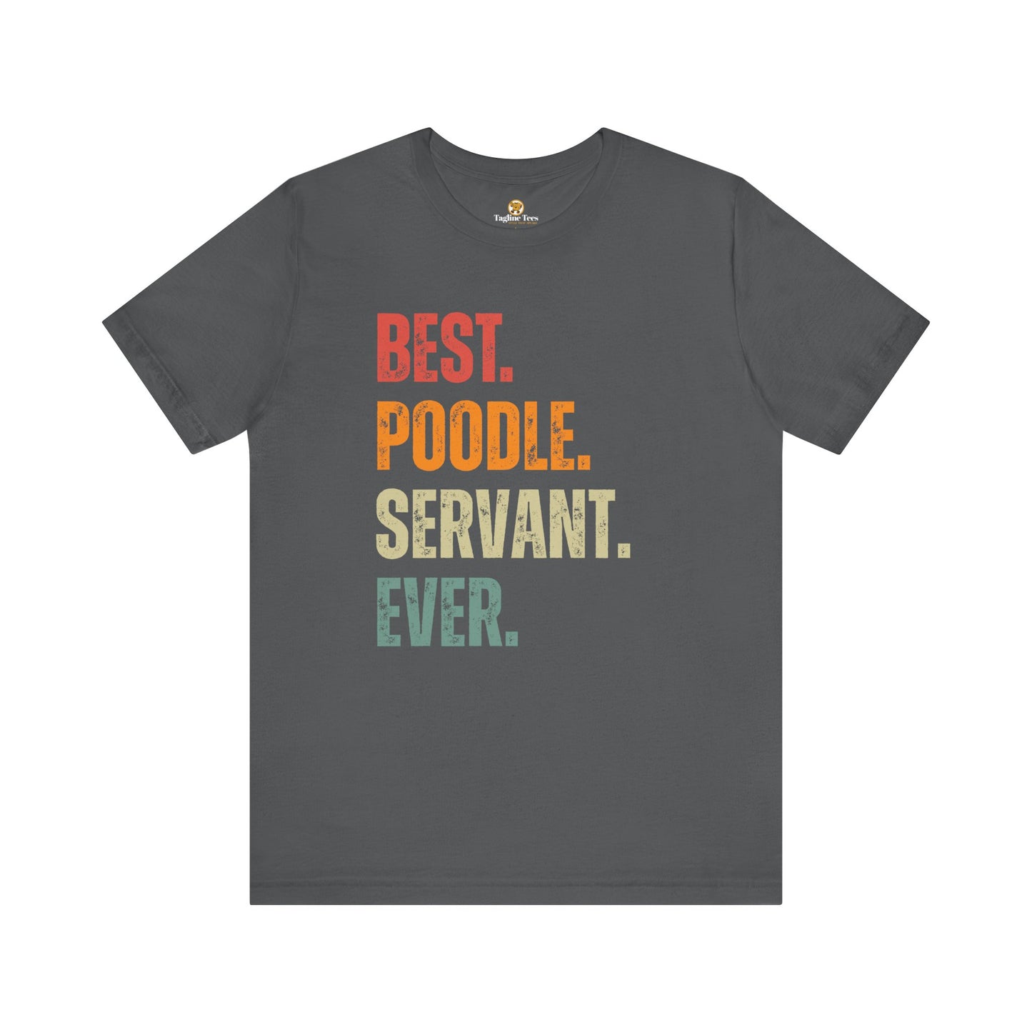 Best Poodle Servant Ever Tee
